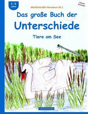 BROCKHAUSEN Rätselbuch Bd.2: Das große Buch der Unterschiede: Tiere am See