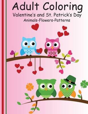 Adult Coloring: Valentine's and St. Patrick's Day: Animals-Flowers-Patterns