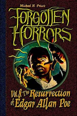 Forgotten Horrors Vol. 8: The Resurrection of Edgar Allan Poe