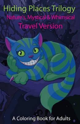 Hiding Places Trilogy: Nature's, Mystical & Whimsical: Travel Version