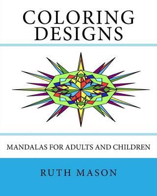 Coloring Designs: Mandalas for Adults and Children