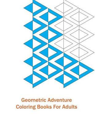 Geometric Adventure Coloring Books for Adults