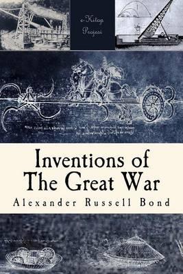 Inventions of the Great War: Illustrated Edition
