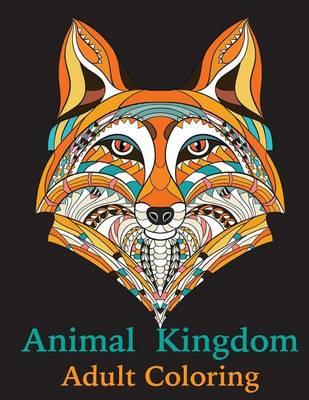 Animal Kingdom: Adult Coloring
