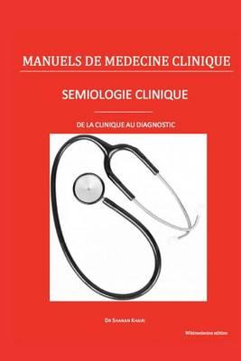 Semiologie clinique: De la clinique au diagnostic