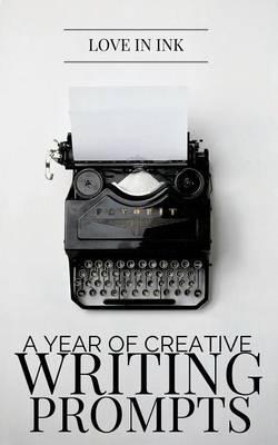 A Year of Creative Writing Prompts