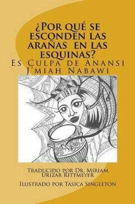 ¿Por qué se esconden las arañas en las esquinas?: Primera edición en español