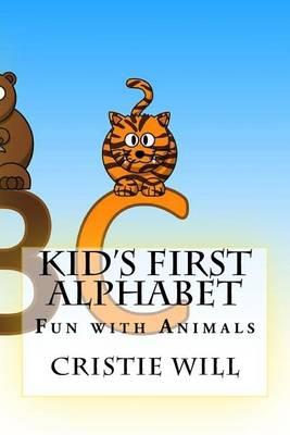 Kid's First Alphabet: Fun with Animals