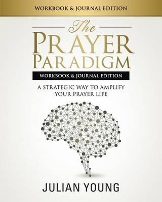 The Prayer Paradigm Workbook & Journal Edition