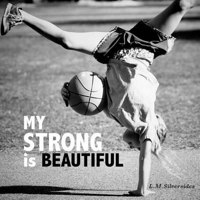 My Strong is Beautiful: Empower. Inspire. Play.