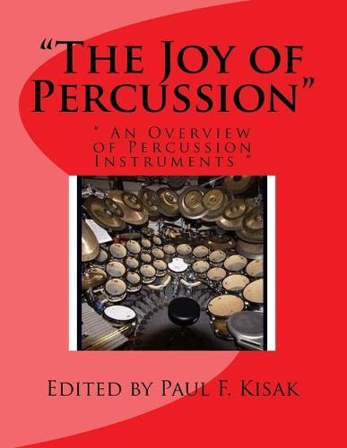 The Joy of Percussion: An Overview of Percussion Instruments