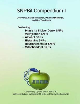 SNPBit Compendium 1: Overviews, Culled Research, Pathway Drawings and Our Two Cents