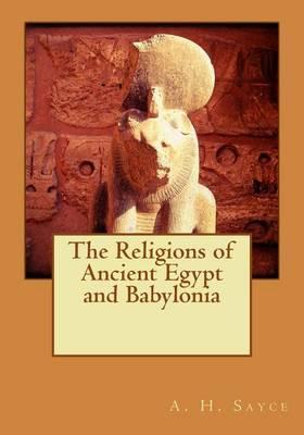 The Religions of Ancient Egypt and Babylonia