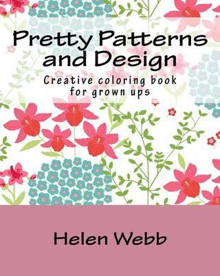 Pretty Patterns and Design: Creative coloring book for grown ups