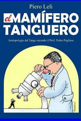 Il Mammifero Tanghero: Antropologia del Tango, secondo il Prof. Pedro Pugliese