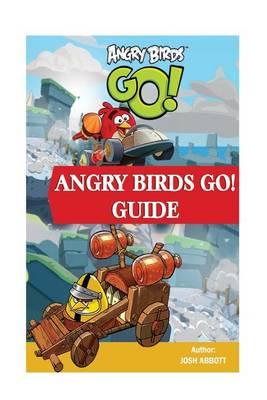 Angry Birds Go Guide: Beat Levels and Get Tons of Coins!