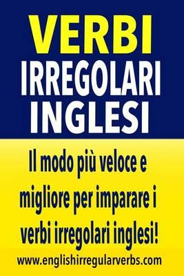 Verbi Irregolari Inglesi: Il modo più veloce e migliore per imparare i verbi irregolari inglesi! (full color version)