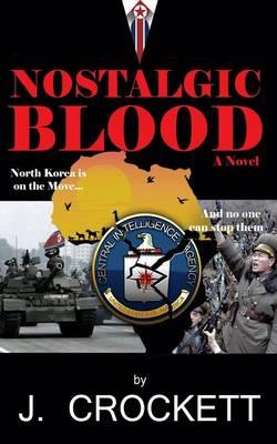 Nostalgic Blood Part 2: North Korea Is on the Move... and They Can't Be Stopped.