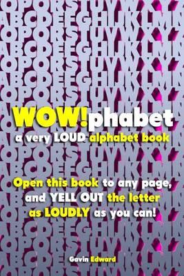 WOWphabet: a very LOUD alphabet book