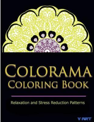 Colorama Coloring Book: Relaxation & Stress Relieving Patterns