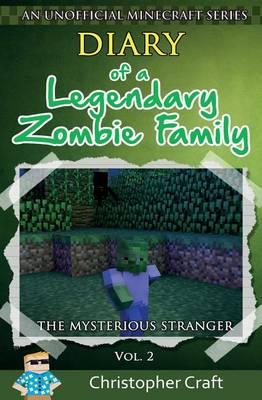 Diary of a Legendary Zombie Family: The Mysterious Stranger