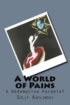 A World of Pains: A Redemptive Parable?