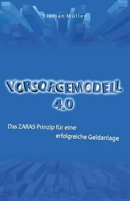 Vorsorgemodell 4.0: Das Zaras Prinzip Fur Eine Erfolgreiche Geldanlage