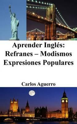Aprender Inglés: Refranes - Modismos - Expresiones Populares