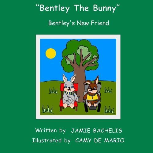 Bentley The Bunny: Bentley's New Friend