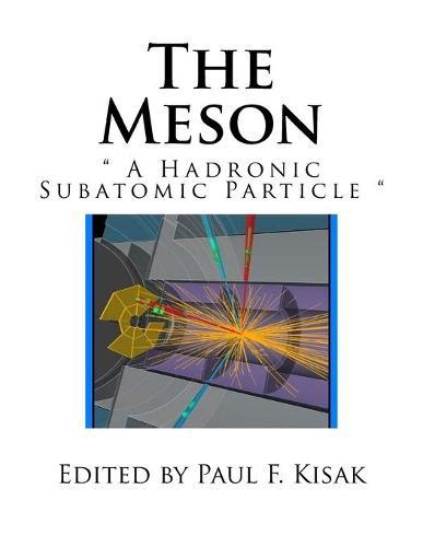The Meson: A Hadronic Subatomic Particle