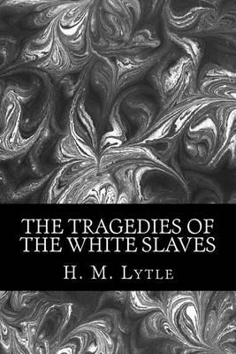 The Tragedies of the White Slaves