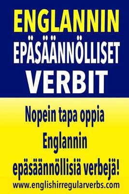 Englannin Epäsäännölliset Verbit: Nopein tapa oppia Englannin epäsäännöllisiä verbejä! (Black/white version)