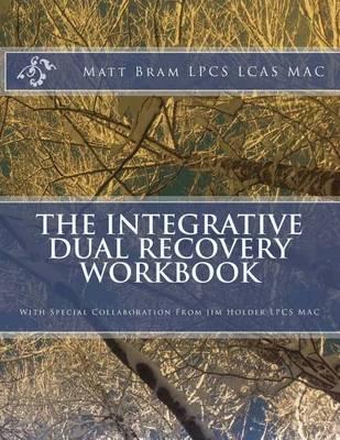 The Integrative Dual Recovery Workbook