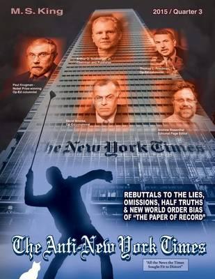 The Anti-New York Times / 2015 / Quarter 3: Rebuttals to the Lies, Omissions and New World Order Bias of 'The Paper of Record'
