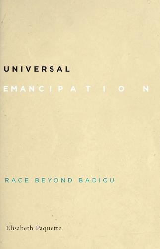 Universal Emancipation: Race Beyond Badiou