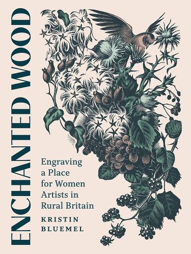 Enchanted Wood: Engraving a Place for Women Artists in Rural Britain