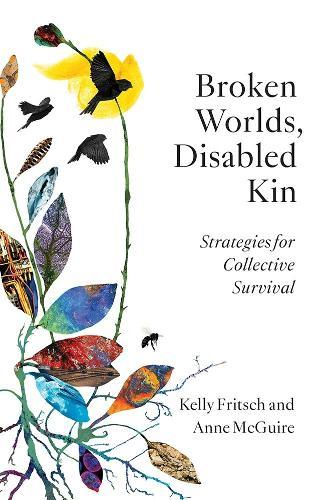 Broken Worlds, Disabled Kin: Strategies for Collective Survival
