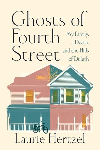 Ghosts of Fourth Street: My Family, a Death, and the Hills of Duluth