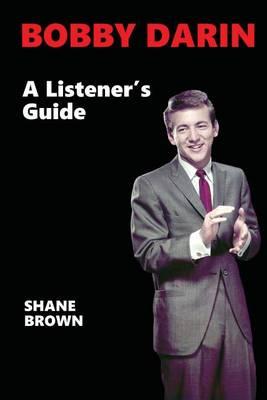 Bobby Darin: A Listener's Guide