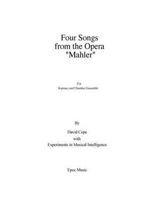 Four Songs from the Opera ""Mahler"": for soprano and chamber ensemble