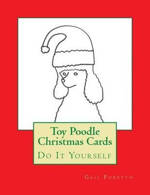 Toy Poodle Christmas Cards: Do It Yourself