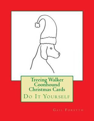 Treeing Walker Coonhound Christmas Cards: Do It Yourself