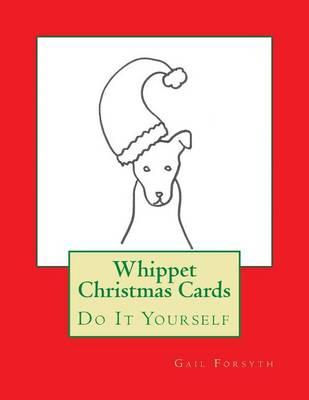 Whippet Christmas Cards: Do It Yourself