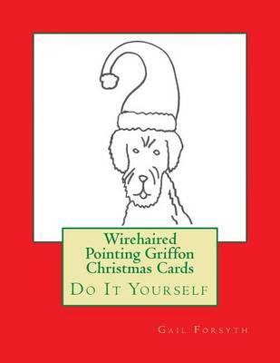 Wirehaired Pointing Griffon Christmas Cards: Do It Yourself