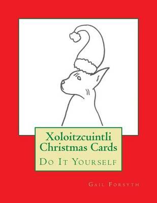 Xoloitzcuintli Christmas Cards: Do It Yourself