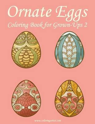 Ornate Eggs Coloring Book for Grown-Ups 2