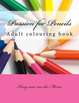 Passion for Pencils: Adult colouring book