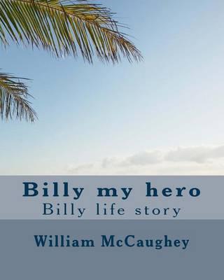 Billy My Hero: Billy Life Story