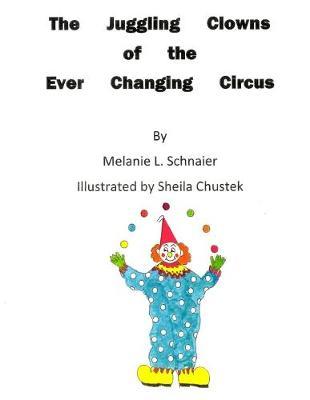 The Juggling Clowns of the Ever Changing Circus