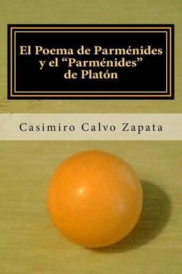 El Poema de Parmenides y el  Parmenides  de Platon: Una interpretacion del Ser y  lo UNO